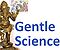 Gentle Science